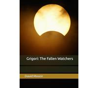 Grigori: The Fallen Watchers
