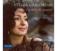 Grigorian, Stella - I'm Suddenly Spanish