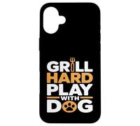 Grill Hard Play With Dog Backyard Bbq Lover Case for iPhone 16 Plus