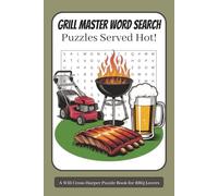 Grill Master Word Search: A BBQ & Food Word Search Puzzle Book with 60 Cooking-Themed Puzzles for Adults, Seniors and Teens