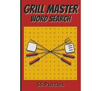 Grill Master Word Search: Fire up the fun with these sizzling puzzles, tasty challenges to test your grilling skills | 55 puzzles | Solution pages