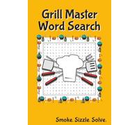 Grill Master Word Search: Smoke. Sizzle. Solve.