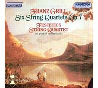 Grill: Six String Quartets, Op. 7