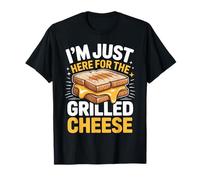 Grilled Cheese Funny I'm Just Here For The Grilled Cheese T-Shirt