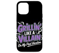 Grillin Like a Villain on My Paid Vacation Labor Day Case for iPhone 12/12 Pro