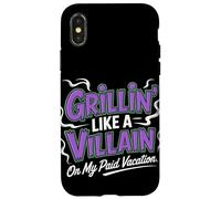 Grillin Like a Villain on My Paid Vacation Labor Day Case for iPhone X/XS