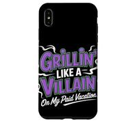 Grillin Like a Villain on My Paid Vacation Labor Day Case for iPhone XS Max