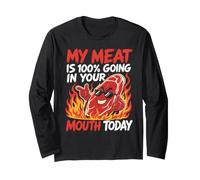 Grilling My Meat is 100% Going in Your Mouth Funny Long Sleeve T-Shirt