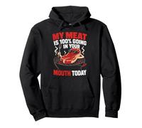 Grilling My Meat Is 100% Going In Your Mouth Funny Pullover Hoodie