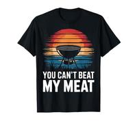 Grilling You Can't Beat My Meat T-Shirt