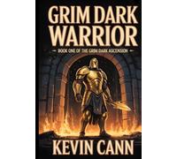 GRIM DARK WARRIOR: A LitRPG Fantasy (The Grim Dark Ascension)