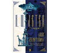 Grim Expectations (Infernal Devices 3): The George Dower Trilogy Vol 3