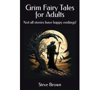 Grim Fairy Tales for Adults: Not all stories have happy endings!