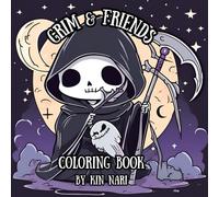 Grim & Friends: Fun, Cute, & Spooky Coloring Book: 50 Pages of Enjoyable Coloring for People of all ages.