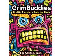 GrimBuddies: Graffiti Monsters Coloring Book: A Bold and Fun Coloring Book for Adults & Teens Featuring Urban Art, Weird Faces, and Edgy Cartoon Characters for Stress Relief