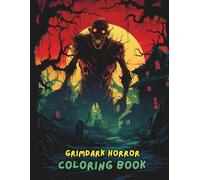GrimDark Horror Coloring Book: Creepy, Gothic & Macabre Illustrations for Adults