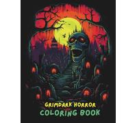 Grimdark Horror Coloring Book: Creepy, Spooky & Terrifying Gothic Designs | Haunted Monsters, Dark Fantasy, Creepy Creatures & Scary Illustrations for Adults