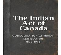 Grimes The Indian Act of Canada Paperback Book Grimes Multicolor