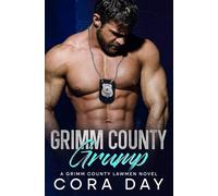 Grimm County Grump: A Grumpy Sunshine Small Town Romance (Grimm County Lawmen)