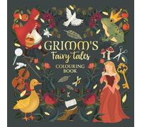 Grimm's Fairy Tales: A 2-in-1 story and colouring book for a cosy and creative adventure
