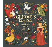 Grimm's Fairy Tales : Coloring Book for Teens & Adults