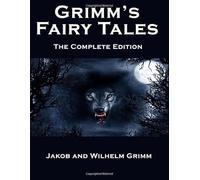 Grimm's Fairy Tales - Complete Edition: Unabridged 211 Short Stories | Classic | New Edition