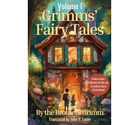 Grimms' Fairy Tales: English - French Dual Language Edition: Volume I (Grimms' Fairy Tales: English - French Dual Language Series)