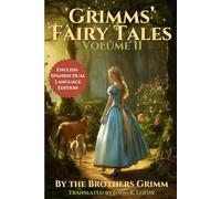 Grimms' Fairy Tales: English - Spanish Dual Language Edition: Volume II