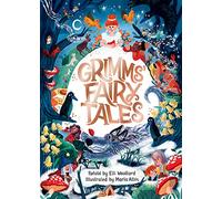 Grimms' Fairy Tales, Retold by Elli Woollard, Illustrated by Marta Altes