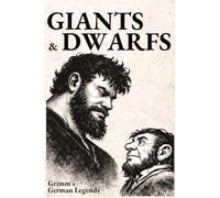 Grimm's German Legends: Giants & Dwarfs