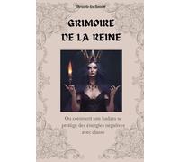 Grimoire de la Reine: Ou comment une badass se protège des énergies négatives avec classe (Les Grimoires des Badass)