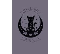 Grimoire Journal: A Place To Record Spells, Rituals, Recipes and More, 120 Pages, Paperback