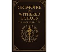 Grimoire of Withered Echoes: “Unveiling the Hidden Forces of the Earth”