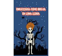Grimorio Yogui: Enraizada como bruja en luna llena | Cuaderno místico para escribir, meditar y colorear: Especial Halloween - Formato 5x8" - Interior ... (OMVEROSIL - Serie Especial Halloween)