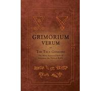Grimorium Verum: or The True Grimoire