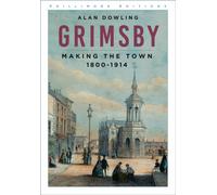 Grimsby : Making the Town 1800-1914