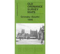Grimsby (South) 1906: Lincolnshire Sheet 022.11 (Old Ordnance Survey Maps of Lincolnshire)