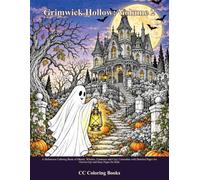 Grimwick Hollow Vol2: A Halloween Coloring Book of Ghouls, Witches, Creatures and Cozy Curiosities with Detailed Pages for Grown-Ups and Easy Pages for Kids