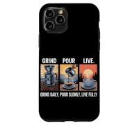 Grind Daily Pour Slowly Live Fully Home Coffee Brewing Case for iPhone 11 Pro