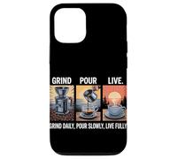 Grind Daily Pour Slowly Live Fully Home Coffee Brewing Case for iPhone 12/12 Pro
