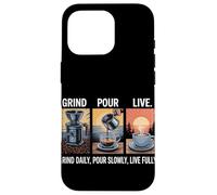 Grind Daily Pour Slowly Live Fully Home Coffee Brewing Case for iPhone 16 Pro