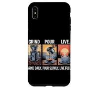 Grind Daily Pour Slowly Live Fully Home Coffee Brewing Case for iPhone XS Max