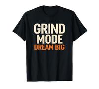 Grind Mode Dream Big Motivational Streetwear Graphic T-Shirt