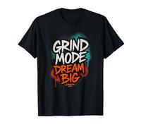Grind Mode Dream Big Motivational Streetwear Graphic T-Shirt