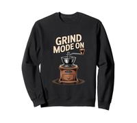Grind Mode On Coffee Lover Barista Motivation Sweatshirt