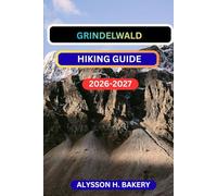GRINDELWALD HIKING GUIDE: 24 (TrailWise 2025 Hiking Edition)