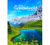 Grindelwald, Switzerland: A Visual Journey Through Stunning Landmarks, Travel and Nature lovers.