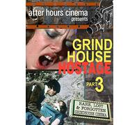 GRINDHOUSE HOSTAGE COLLECTION PART 3