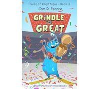 Grindle the Great: Tales of Knipftopia Book 3
