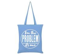 Grindstore I'm The Problem It's Me Sky Blue Tote Bag
